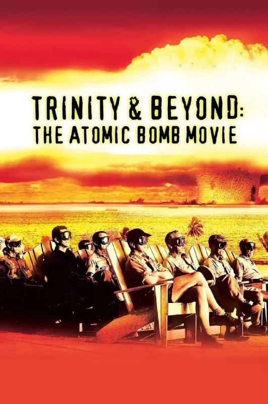尘封核爆 Trinity and Beyond The Atomic Bomb Movie (1995)