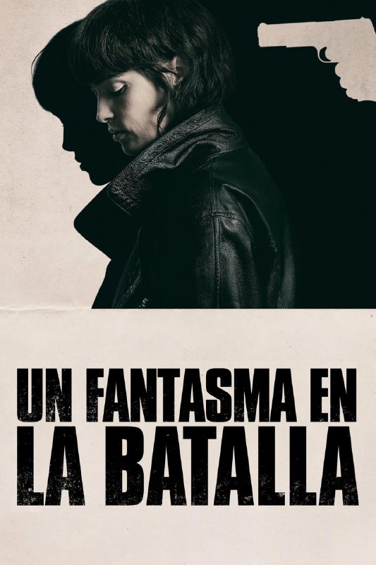 她行走于黑暗中 Un Fantasma en la Batalla (2025) [WEB-4K] [内封多国字幕]