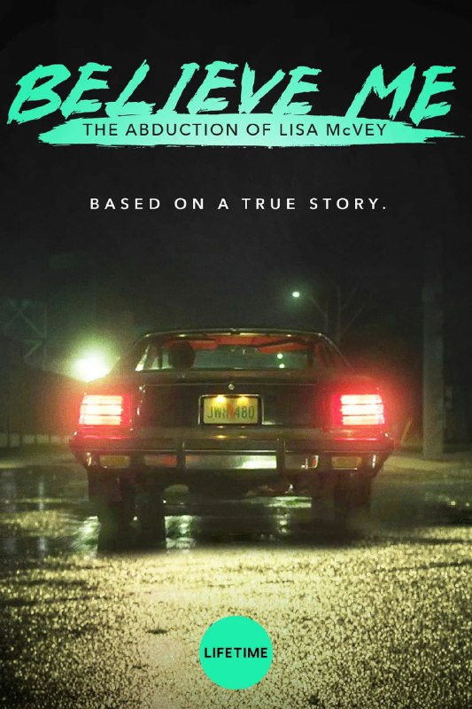 相信我被诱拐的丽莎·麦克维 Believe Me The Abduction of Lisa McVey (2018)