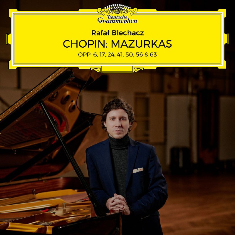 Chopin - Mazurkas Opp. 6, 17, 24, 41, 50, 56 & 63 Rafał Blechacz (2025) FLAC 24bit 96kHz