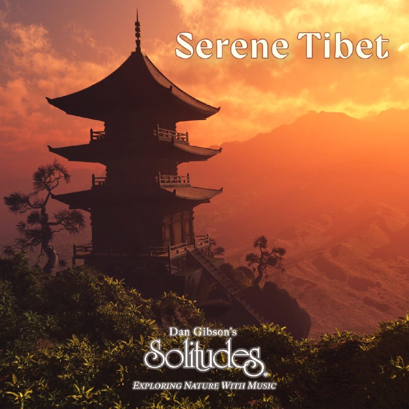 Dan Gibson's Solitudes - Serene Tibet FLAC
