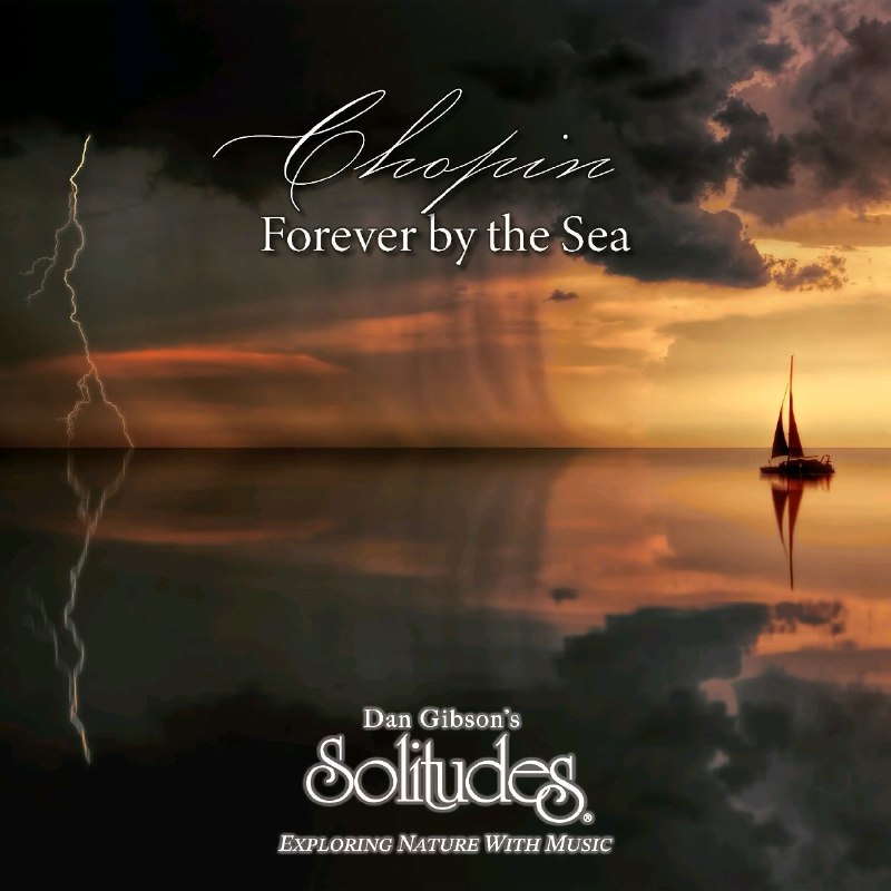 Dan Gibson's Solitudes - Chopin Forever by the Sea (2025) FLAC