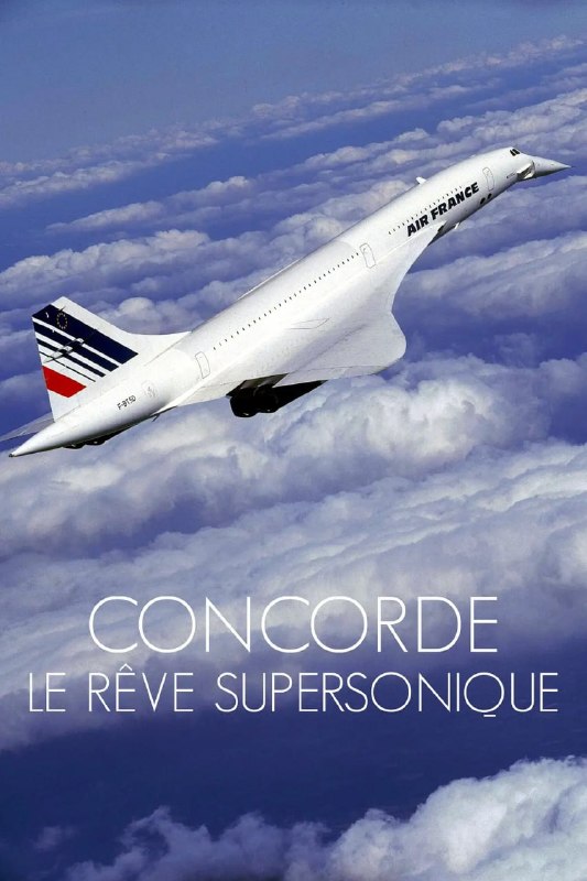 协和客机超音速竞赛 Concorde The Supersonic Race (2018)